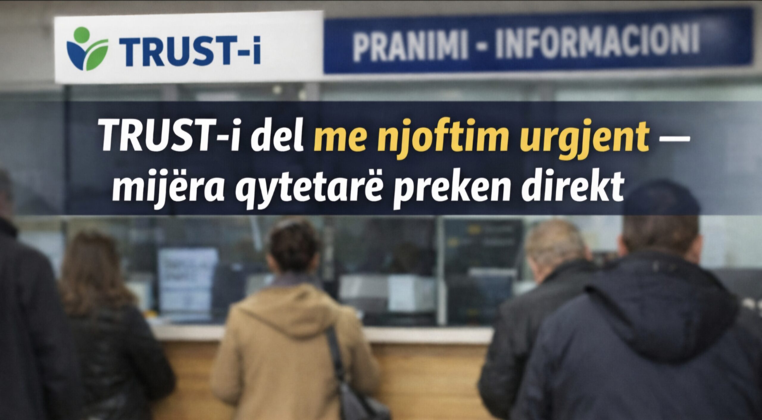 TRUST-i del me njoftim urgjent – mijëra qytetarë preken direkt!